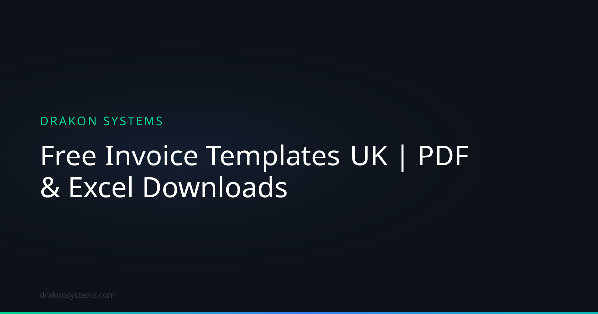 Free Invoice Templates UK | PDF & Excel Downloads | Drakon Systems
